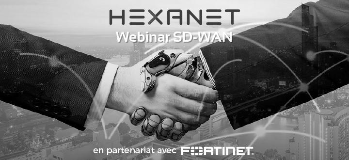 Webinar SD-WAN co animé par Hexanet et Fortinet