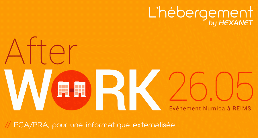 After Work NUMICA - HEXANET : PCA/PRA pour une informatique externalisée