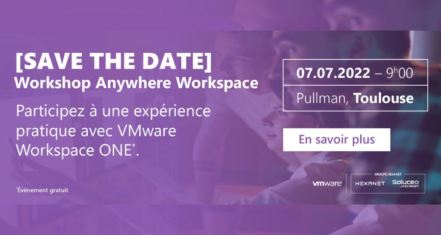 Workshop - Anywhere Workspace - le 7 juillet