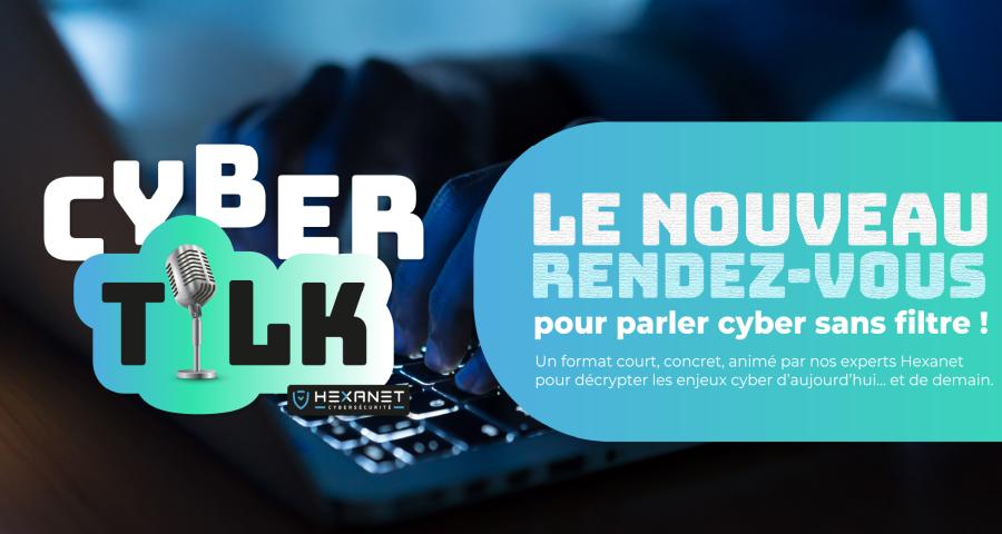 CyberTalk, mini série de webinars dédiés à la cybersécurité !