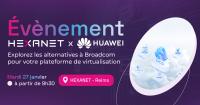 Evenement Hexanet x Huawei à Reims