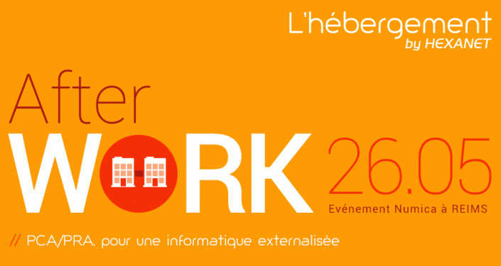 After Work NUMICA - HEXANET : PCA/PRA pour une informatique externalisée