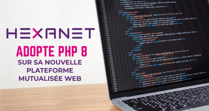 Hexanet adopte PHP 8 sur sa nouvelle plateforme mutualisée web