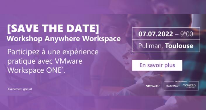 Workshop - Anywhere Workspace - le 7 juillet