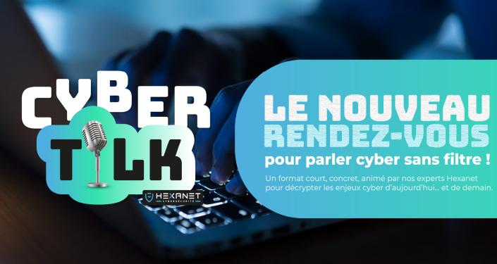 CyberTalk, mini série de webinars dédiés à la cybersécurité !