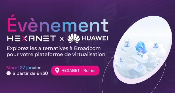 Evenement Hexanet x Huawei à Reims